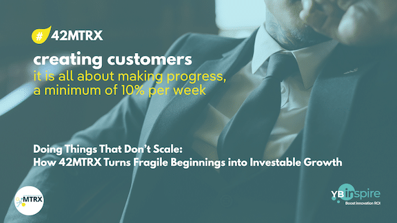 Doing Things That Don’t Scale: How 42MTRX Turns Fragile Beginnings into Investable Growth